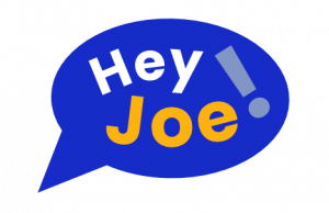 a blue text bubble with the words "Hey, Joe!" in it